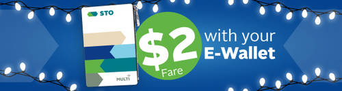 Saturdays and Sundays in December and any day from December 24 to January 9, inclusive, your fare is only $2 per trip when you use your e-wallet on your Multi card.