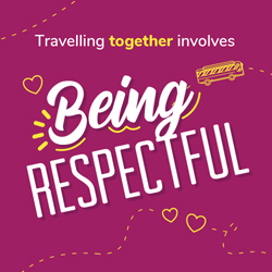 Travelling together involves being Respectful.
