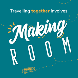 Travelling together involves Making Room.